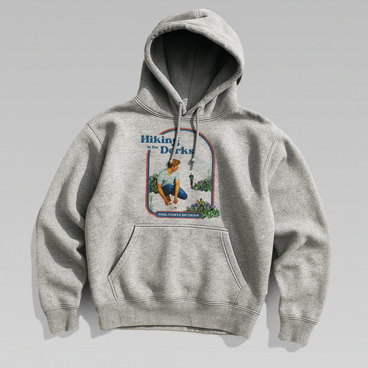 Hiking Is For Dorks Hoodie