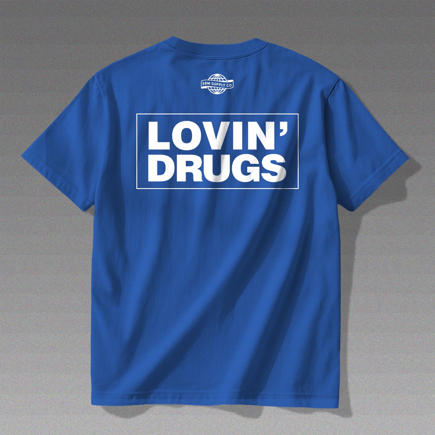Lovin' Drugs T-Shirt