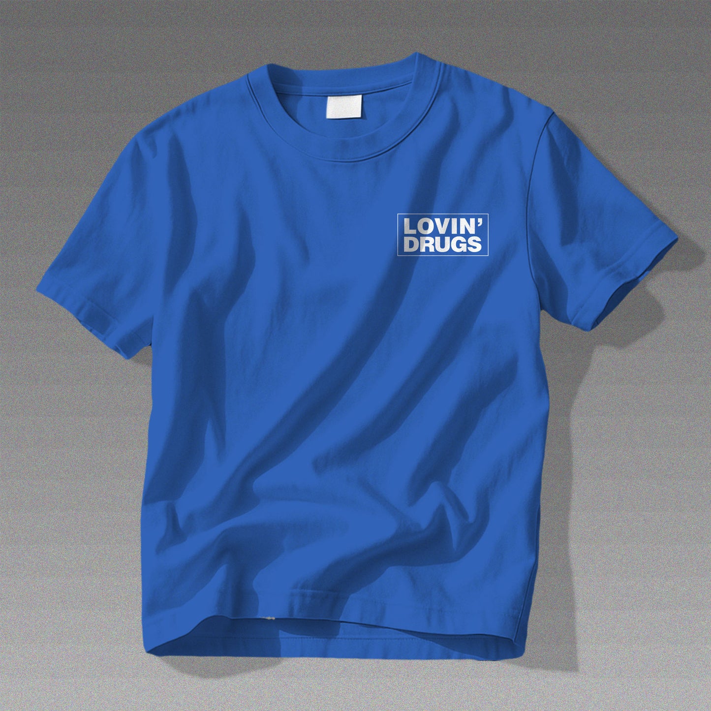 Lovin' Drugs T-Shirt