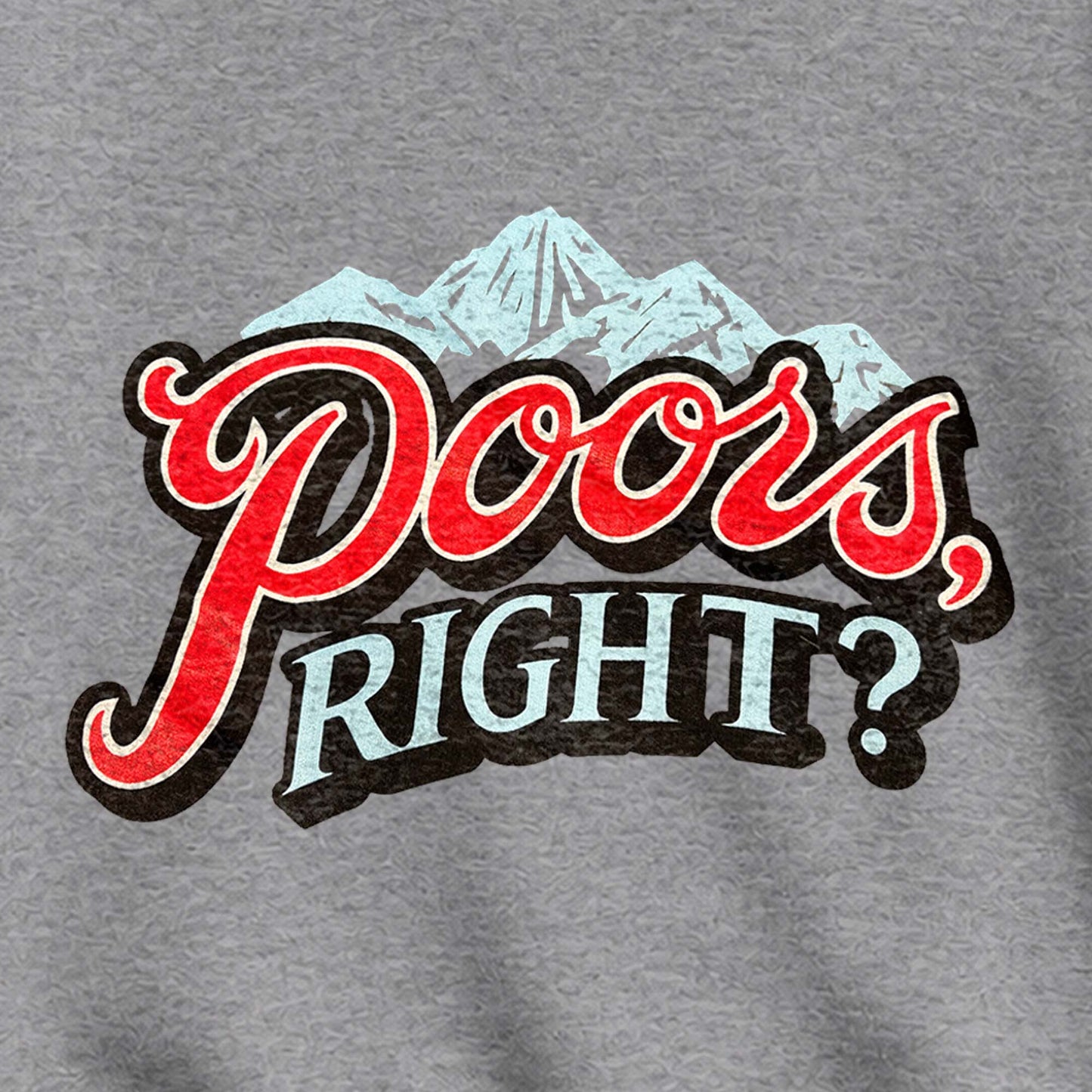Poors, Right? Hoodie
