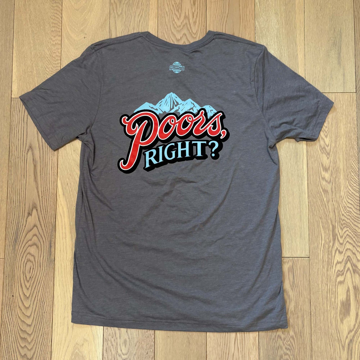 Poors, Right? T-Shirt