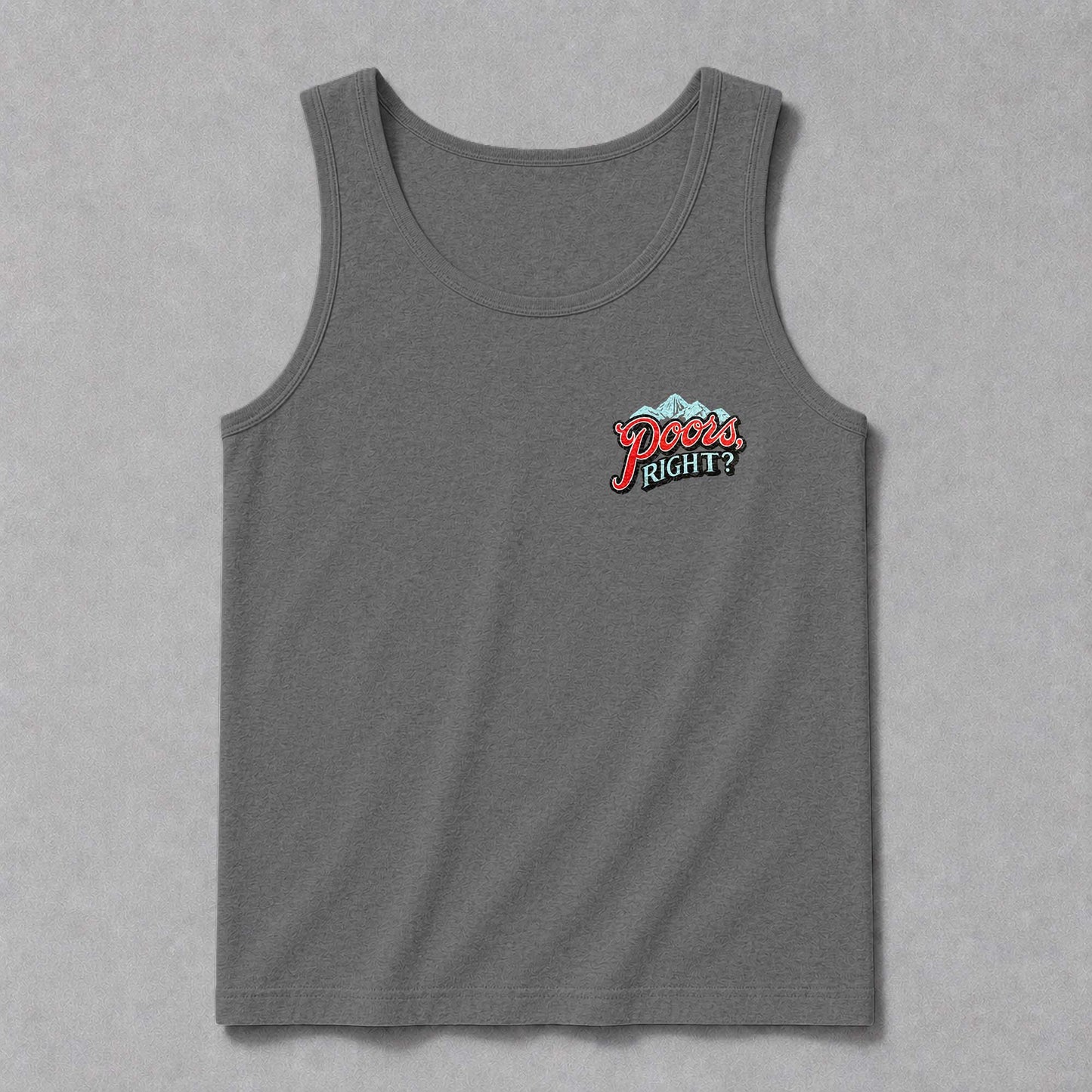 Poors, Right? Tank Top
